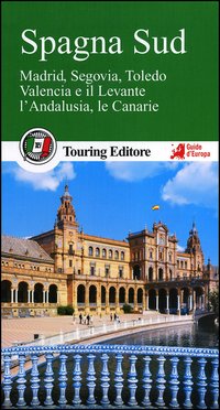 Spagna_Sud_Madrid_Segovia_Toledo_Valencia_E_Il_Levante_L`andalusia_Le_Canarie__(Ultima_Edizione)-Ed._2016